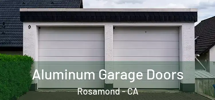 Aluminum Garage Doors Rosamond - CA