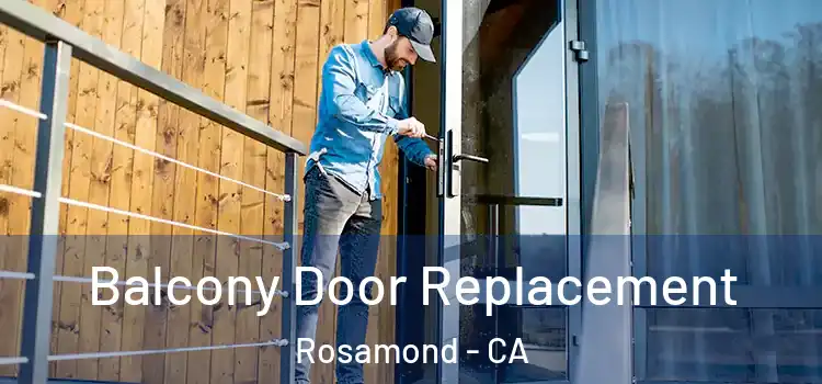  Balcony Door Replacement Rosamond - CA