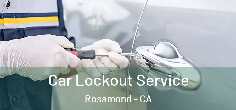  Car Lockout Service Rosamond - CA