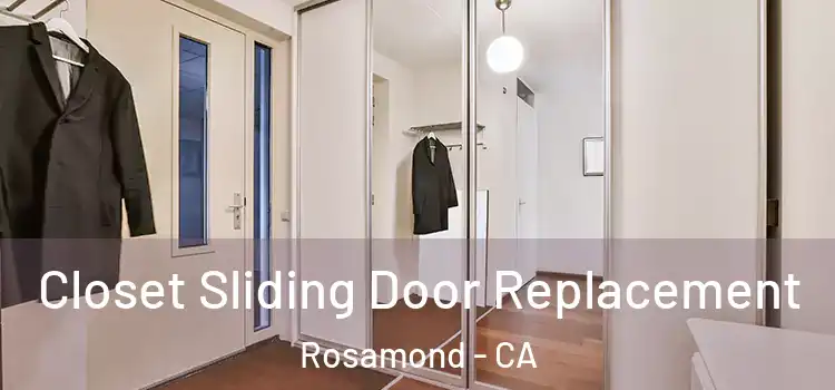  Closet Sliding Door Replacement Rosamond - CA