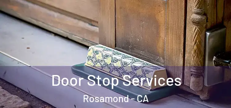  Door Stop Services Rosamond - CA
