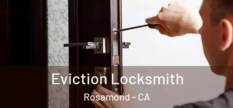  Eviction Locksmith Rosamond - CA