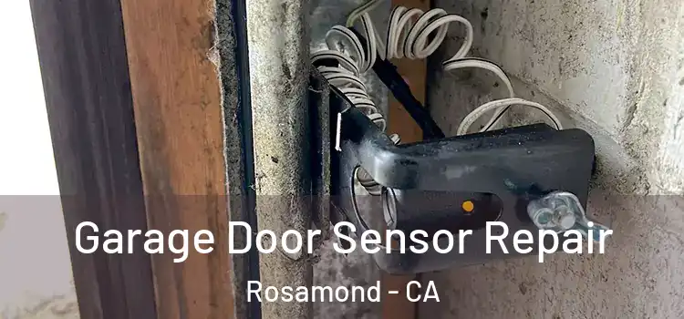 Garage Door Sensor Repair Rosamond - CA