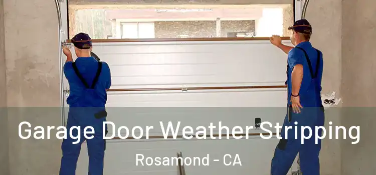  Garage Door Weather Stripping Rosamond - CA