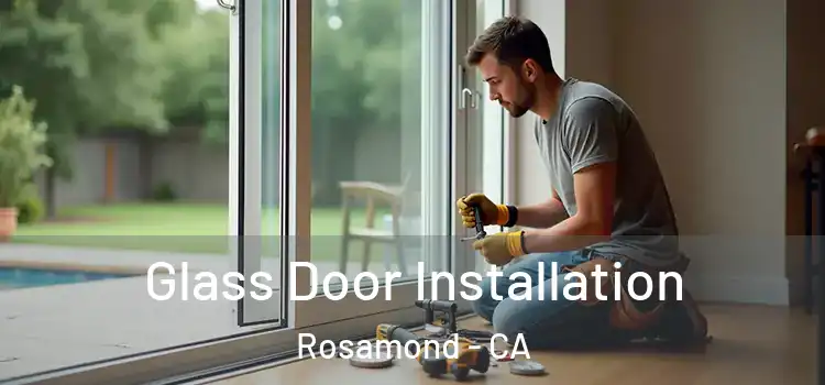  Glass Door Installation Rosamond - CA