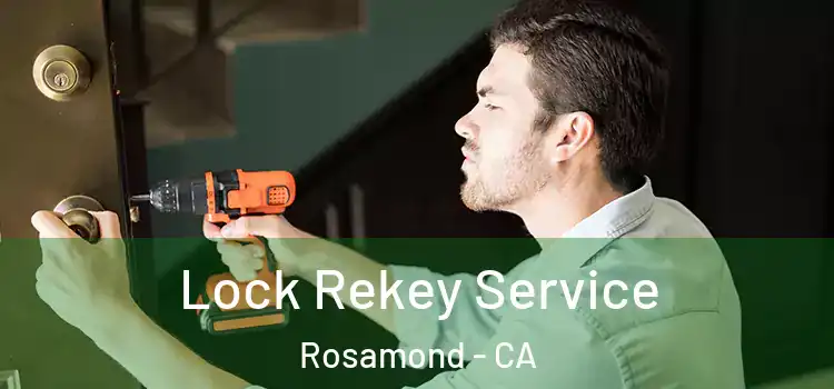  Lock Rekey Service Rosamond - CA