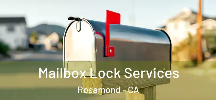  Mailbox Lock Services Rosamond - CA