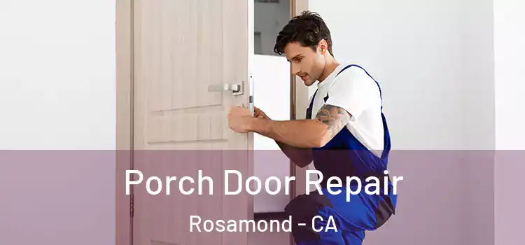  Porch Door Repair Rosamond - CA