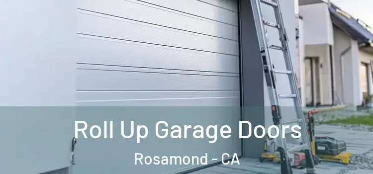  Roll Up Garage Doors Rosamond - CA